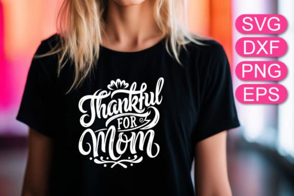 Download Thankful for Mom SVG Quote Mother's Day - Quote Collection