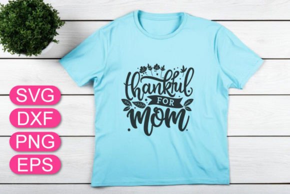 Download Thankful for Mom SVG, Mother's Day Quote - Quote Collection